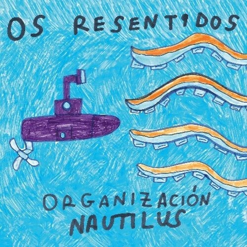 Os Resentidos - Organizacion Nautilus { vinyl }
