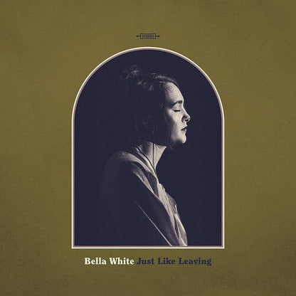 Bella White - Just Like Leaving { vinyl }