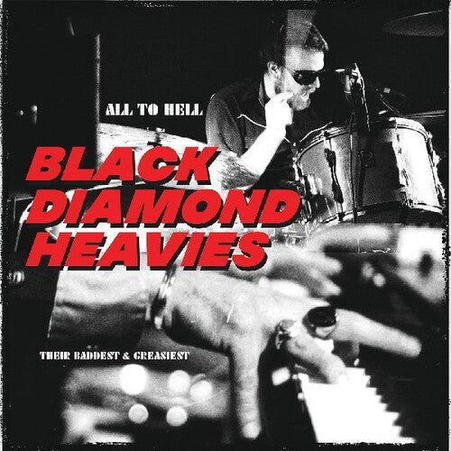 Black Diamond Heavies - All To Hell / Their Baddest And Greasiest { vinyl }