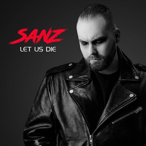 Sanz - Let Us Die { vinyl }