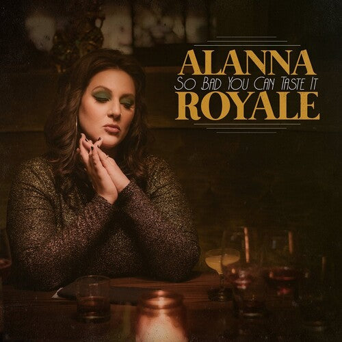 Alanna Royale - So Bad You Can Taste It { vinyl }