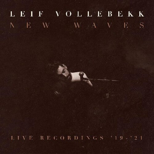 Leif Vollebekk - New Waves (live Recordings '19-'21) { vinyl }