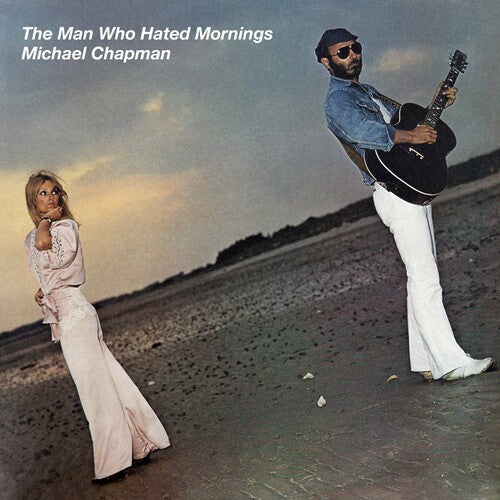 Michael Chapman - The Man Who Hated Mornings { vinyl }