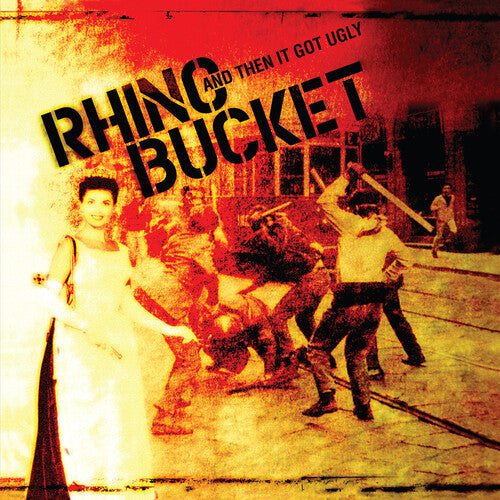 Rhino Bucket - And Then It Got Ugly { vinyl }