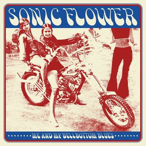 Sonic Flower - Me & My Bellbottom Blues { vinyl }
