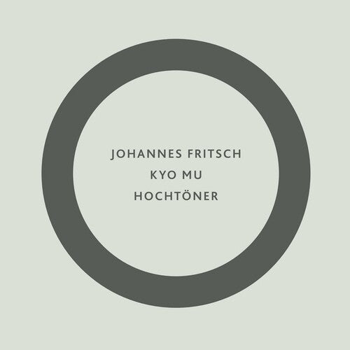 Johannes Fritsch - Kyo Mu / Hochtoner { vinyl }