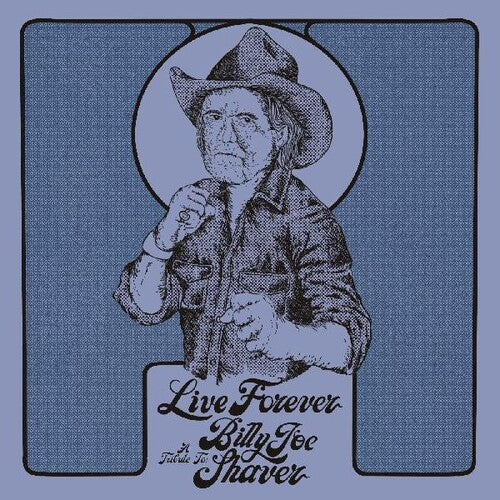 Various Artists - Live Forever: A Tribute To Billy Joe Shaver (Various Artists) { vinyl }