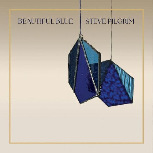 Steve Pilgrim - Beautiful Blue { vinyl }