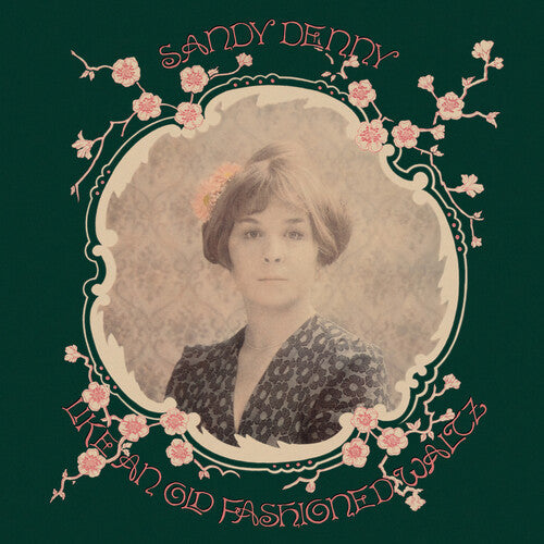 Sandy Denny - Like An Old Fashioned Waltz - 180gm Vinyl { vinyl }