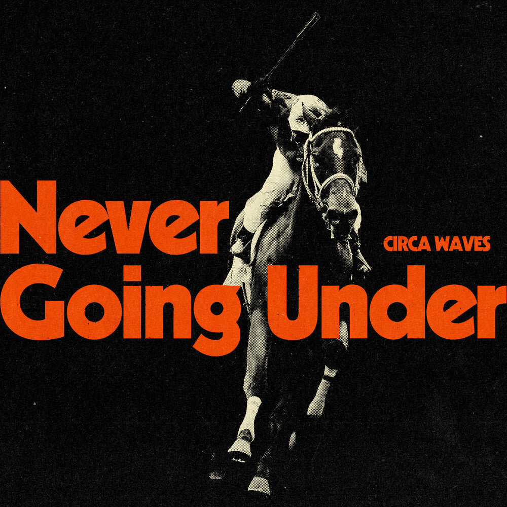 Circa Waves - Never Going Under (Indie Exclusive) (Indie Exclusive)
