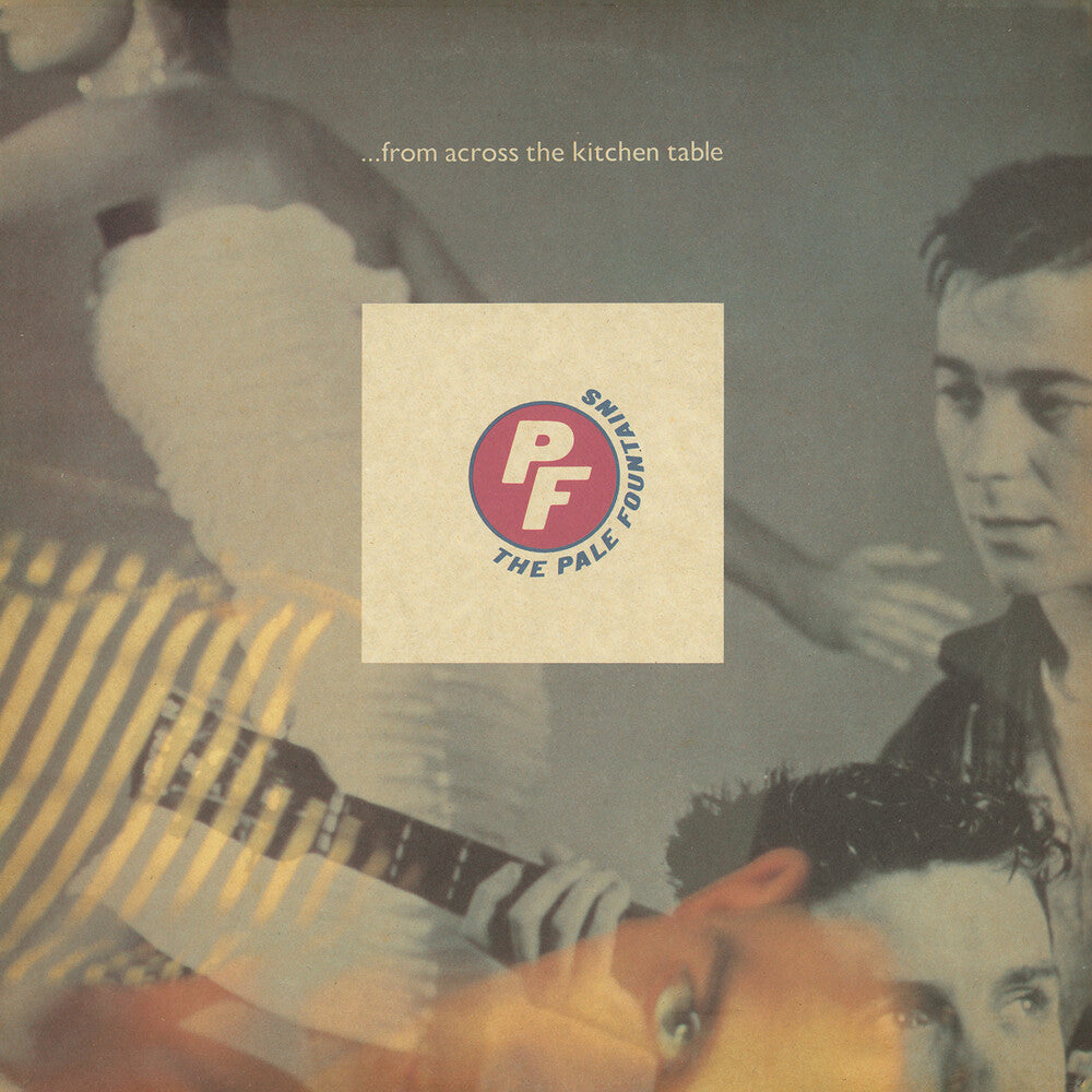 Pale Fountains - From Across The Kitchen Table - 180gm Vinyl