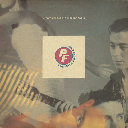 Pale Fountains - From Across The Kitchen Table - 180gm Vinyl