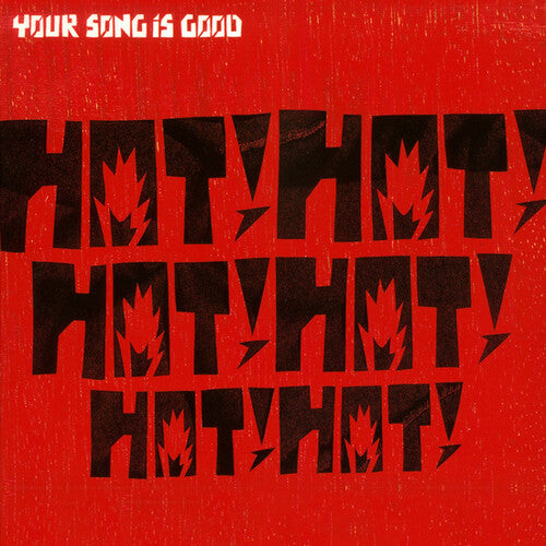 Your Song Is Good - Hot! Hot! Hot! Hot! Hot! Hot! { vinyl }