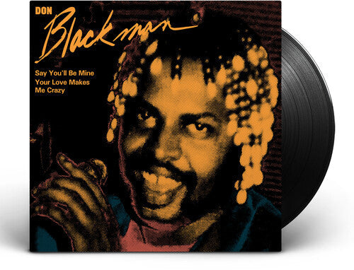 Don Blackman - Say You'll Be Mine / Your Love Makes Me Crazy { vinyl }