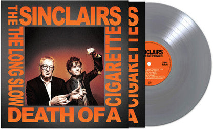 The Sinclairs - The LONG SLOW DEATH OF A CIGARETTE - SILVER { vinyl }