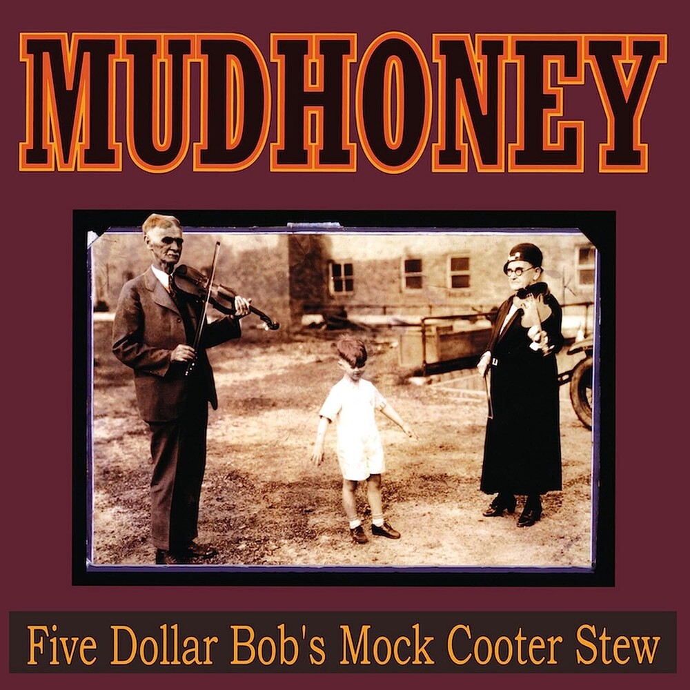 Mudhoney - Five Dollar Bob's Mock Cooter Stew (Limited Edition LP)
