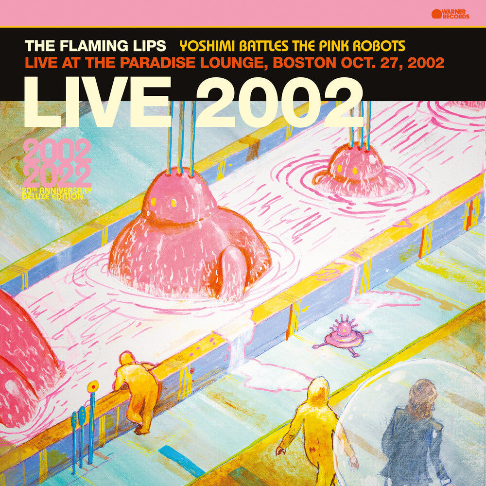 The Flaming Lips - Yoshimi Battles The Pink Robots - Live at the Paradise Lounge, Boston Oct. 27, 2002 (RSD Black Friday 2023)