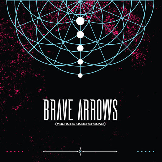 Brave Arrows - Mourning Underground