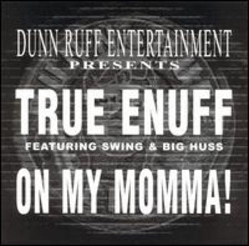 True Enuff - On My Momma { vinyl }