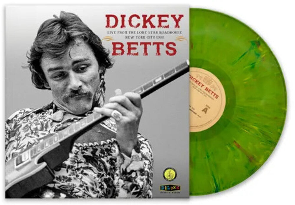 Dickey Betts - Live From The Lone Star Roadhouse New York City 1988 (Marijuana Green Splatter Vinyl Indie Exclusive)