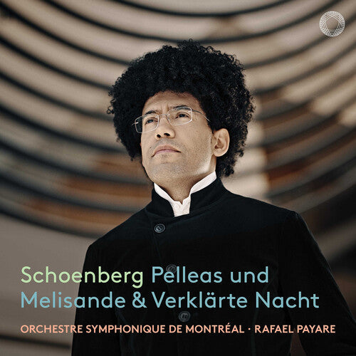 Rafael Payare - Schoenberg: Pelleas und Melisande; Verklarte Nacht { vinyl }