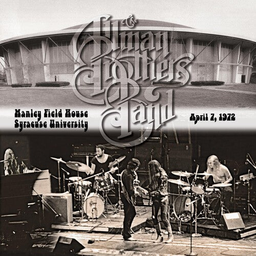 The Allman Brothers Band - Manley Field House Syracuse University April 7,1972
