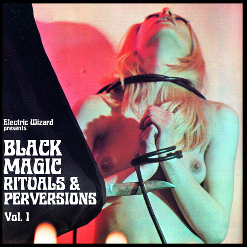 Electric Wizard - Black Magic Rituals & Perversions Vol. 1 { vinyl }