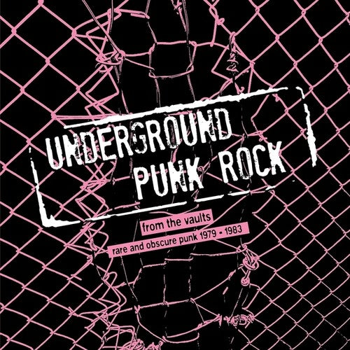 Various Artists - Underground Punk Rock: From The Vaults - Rare And Obscure Punk 1979-1983