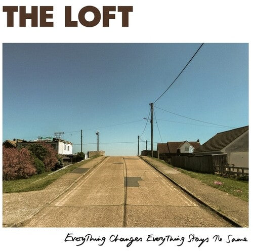 The Loft - Everything Changes Everything Stays The Same