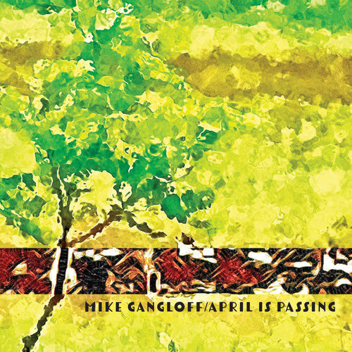 Mike Gangloff - April Is Passing { vinyl }