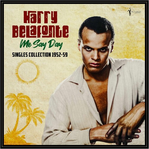 Harry Belafonte - Me Say Day: Singles Collection 1952-59 { vinyl }