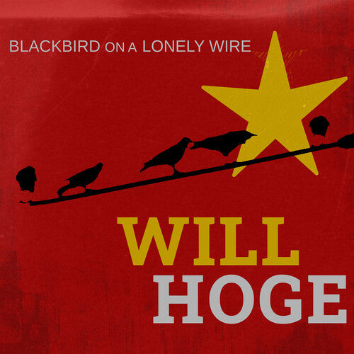 Will Hoge - Blackbird on a Lonely Wire - Maroon