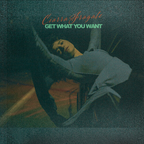 Ciarra Fragale - Get What You Want