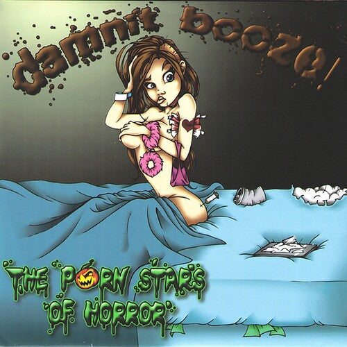 Porn Stars of Horror - Damnit Booze