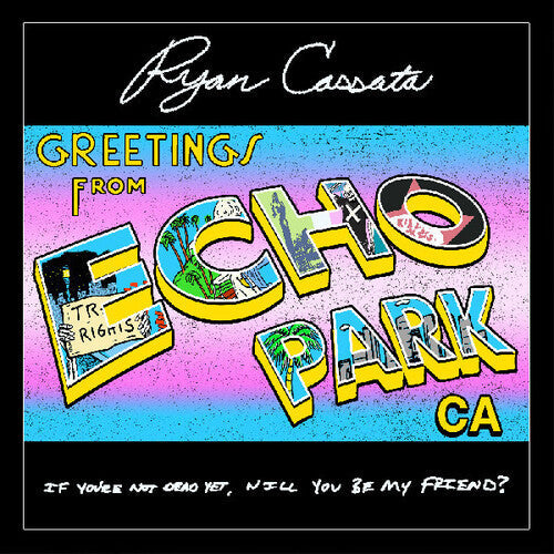 Ryan Cassata - Greetings From Echo Park