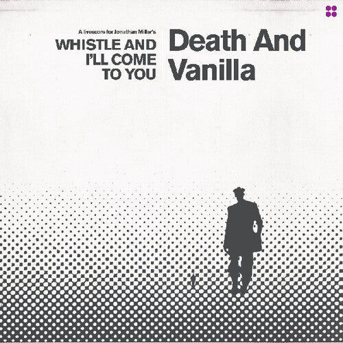 Death and Vanilla - Whistle And I'll Come To You