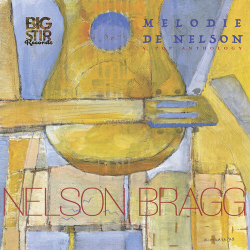 Nelson Bragg - Melodie De Nelson: A Pop Anthology