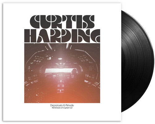 Curtis Harding - Departures & Arrivals: Adventures of Captain Curt { vinyl }