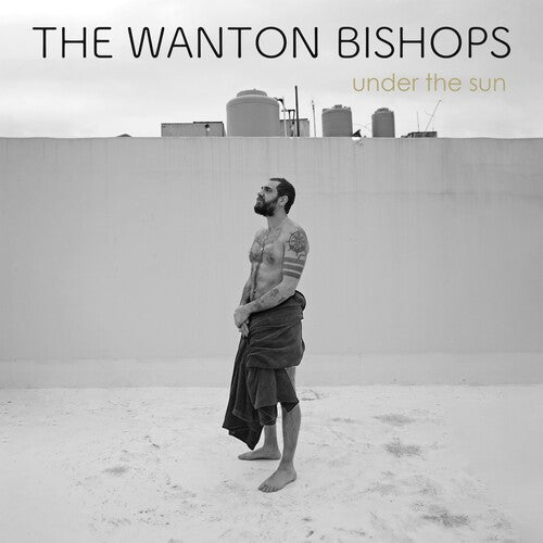 The Wanton Bishops - Under the Sun - Gold