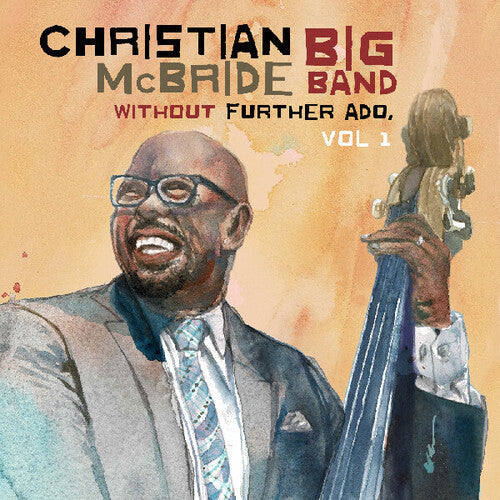 Christian McBride Big Band - Without Further Ado, Vol 1 { vinyl }