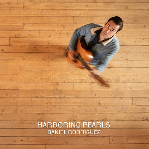 Daniel Rodriguez - Harboring Pearls