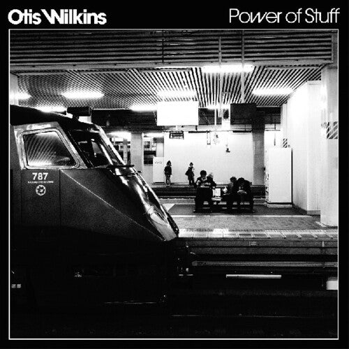 Otis Wilkins - Power Of Stuff