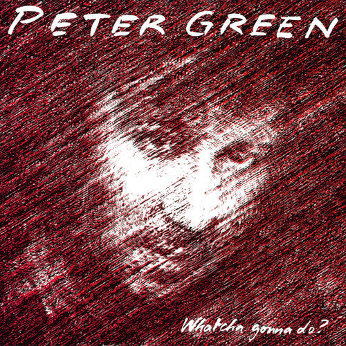 Peter Green - Whatcha Gonna Do [Green Splatter] { vinyl }
