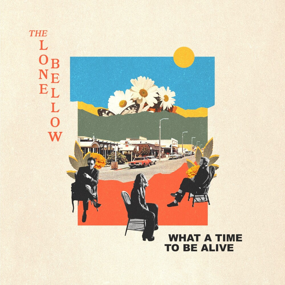 The Lone Bellow - What A Time To Be Alive (LP)