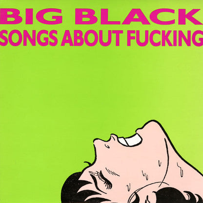 Big Black - Songs About Fucking { vinyl }