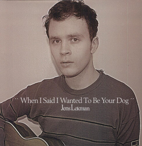 Jens Lekman - When I Said I Wanted to Be Your Dog { vinyl }