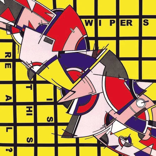 Wipers - Is This Real? { vinyl }