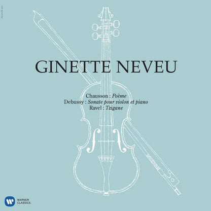 Ginette Neveu - Chausson: Poeme, Debussy: Violin Sonata, Ravel: Tzigane { vinyl }