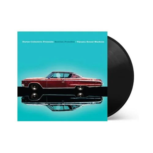 Bostich + Fussible - Tijuana Sound Machine (nortec Collective Presents) { vinyl }