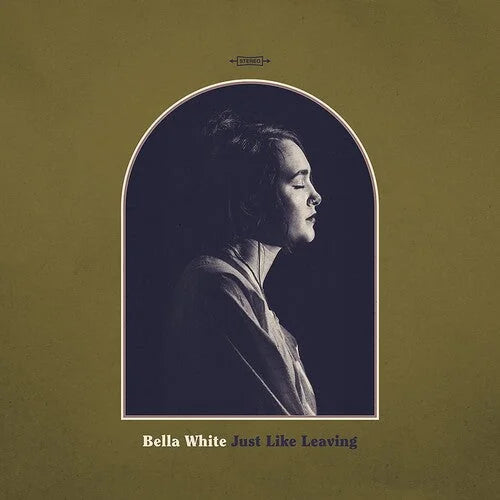 Bella White - Just Like Leaving { vinyl }